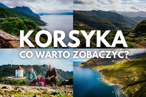 Korsyka - gdzie leży na Morzu Śródziemnym i co warto wiedzieć