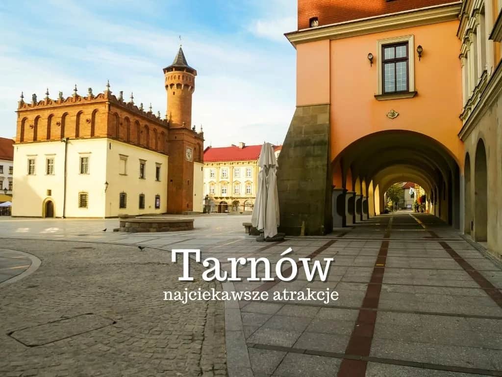Tarnów atrakcje: odkryj najciekawsze miejsca, które musisz zobaczyć